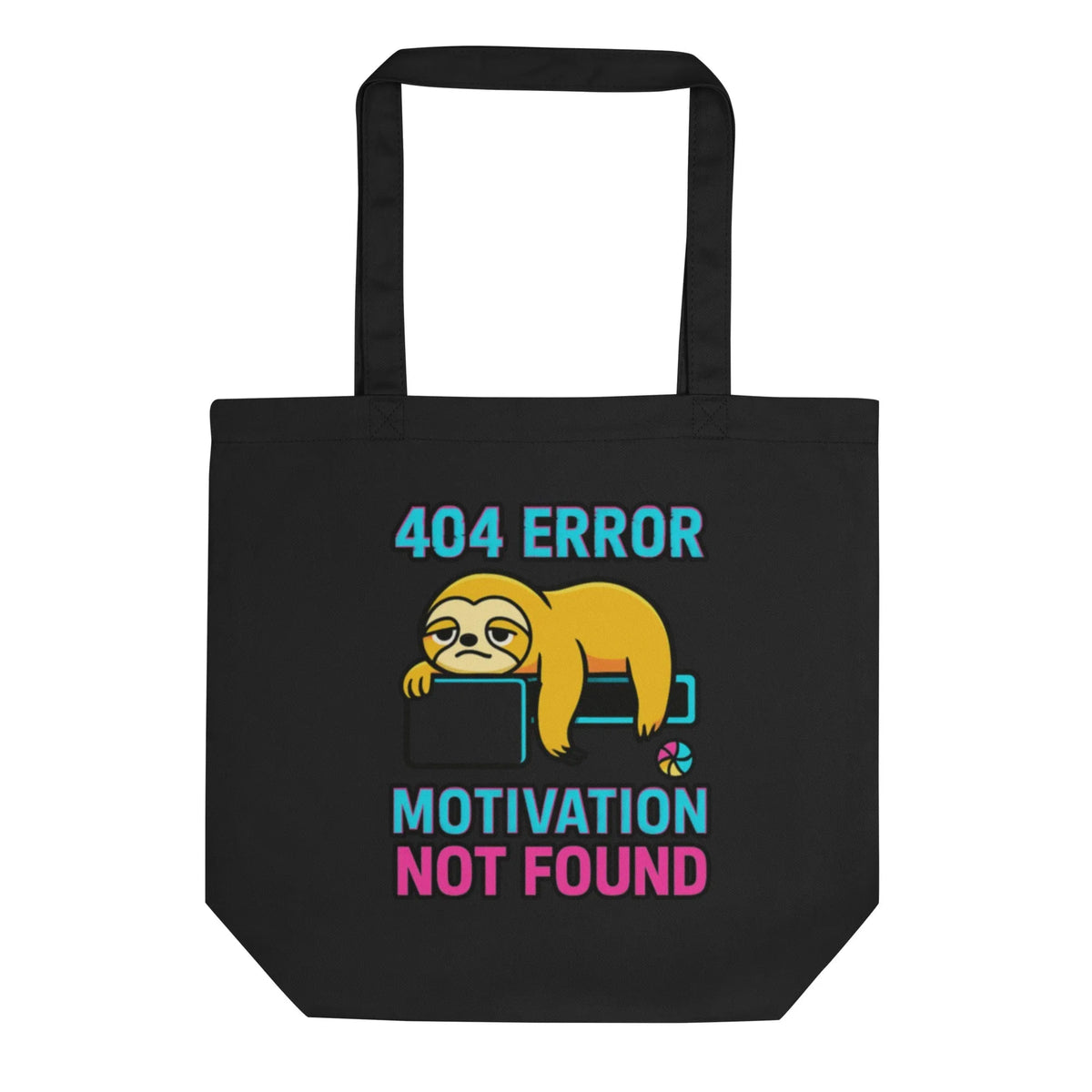 Organic Cotton Tote: 404 Motivation Not Found Sloth - Sustainable Organic Design | Primary Flat-lay Front View