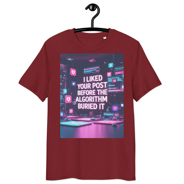 Sustainable organic cotton t-shirt – ‘I Liked Your Post Before the Algorithm Buried It’ social media satire design. Ethically made, soft, and stylish. Free shipping!
