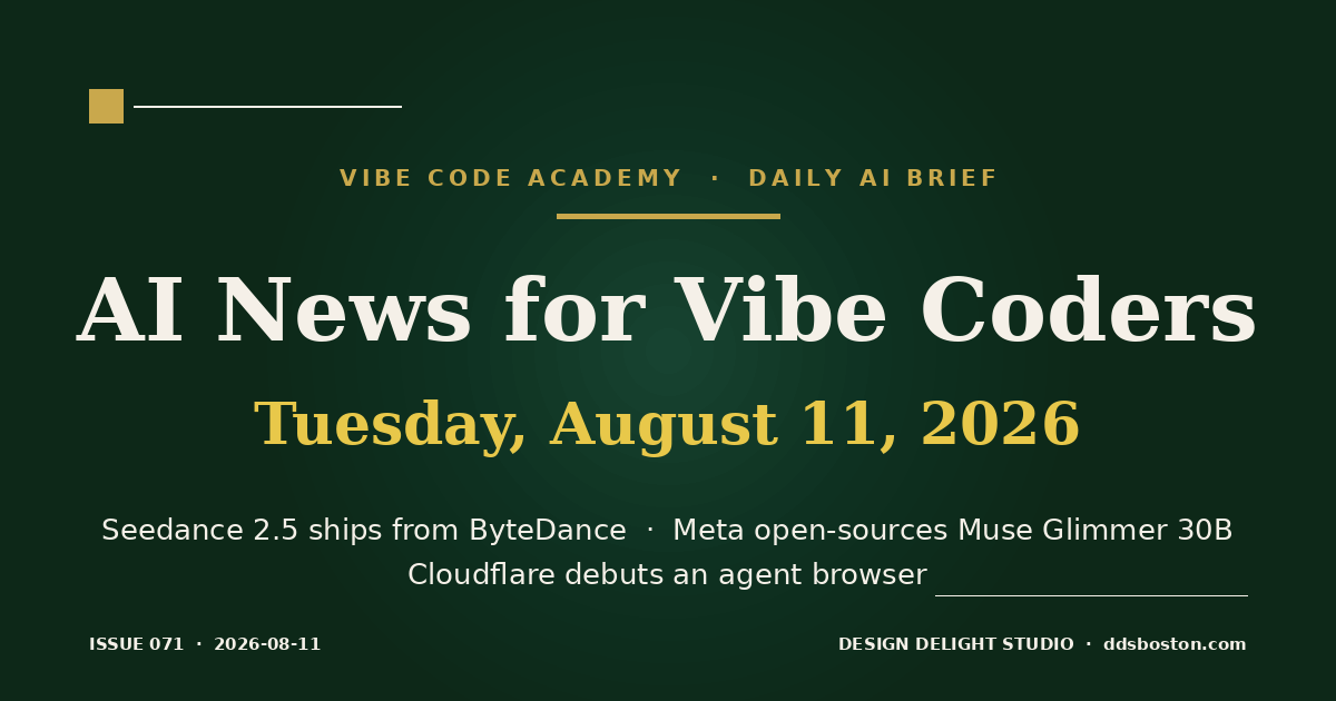 Vibe Code Academy daily AI news cover for August 11, 2026