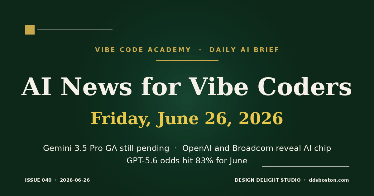 Vibe Code Academy daily AI news cover for June 26, 2026