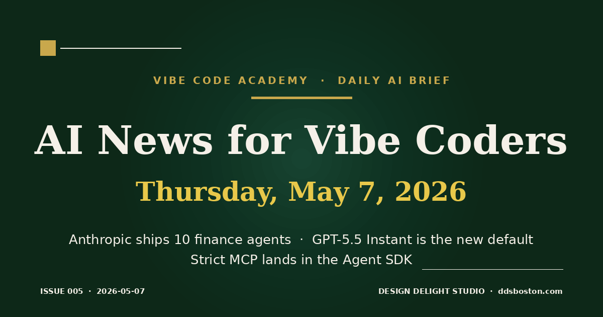 Vibe Code Academy daily AI news cover for May 7, 2026