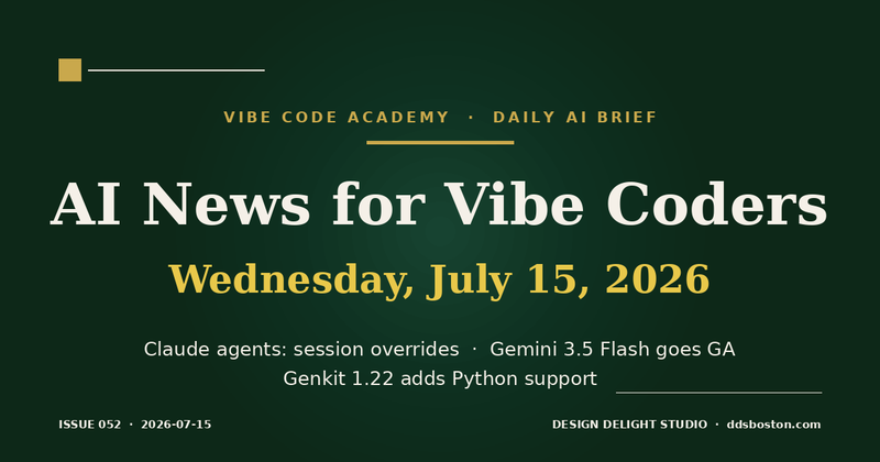 Vibe Code Academy daily AI news cover for July 15, 2026