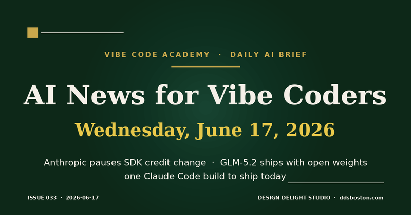 Vibe Code Academy daily AI news cover for June 17, 2026