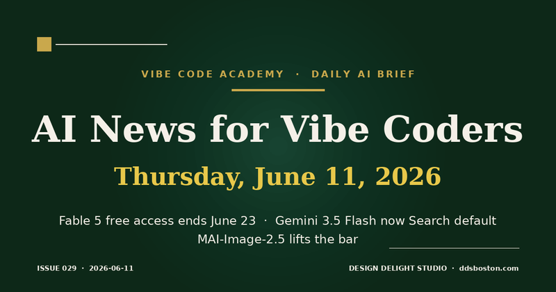 Vibe Code Academy daily AI news cover for June 11, 2026