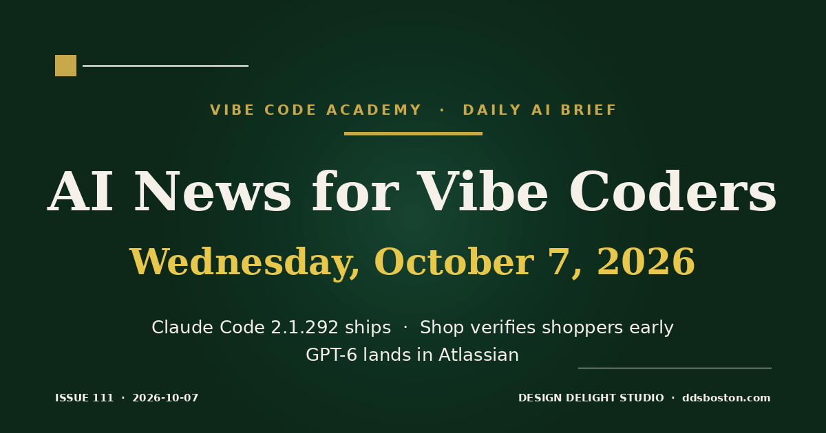 Vibe Code Academy daily AI news cover for October 7, 2026