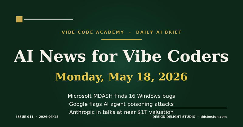 Vibe Code Academy daily AI news cover for May 18, 2026