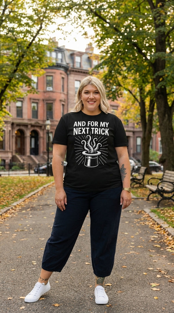 And For My Next Trick T-Shirt - Female Model in Boston Common - The LGS 'Equippable'