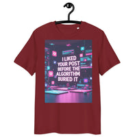 Sustainable organic cotton t-shirt – ‘I Liked Your Post Before the Algorithm Buried It’ social media satire design. Ethically made, soft, and stylish. Free shipping!