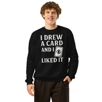 I Drew A Card And I Liked It | Organic Sustainable Gamer Sweatshirt - Sustainable Organic Design | Primary Mockup Front View